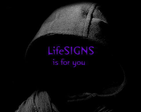 LifeSIGNS is for you, just as it has been for 13 years